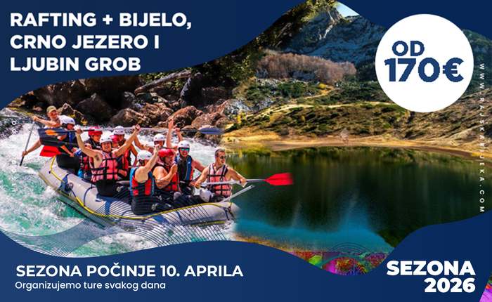 Rafting +bijelo, crno jezero i Ljubin grob