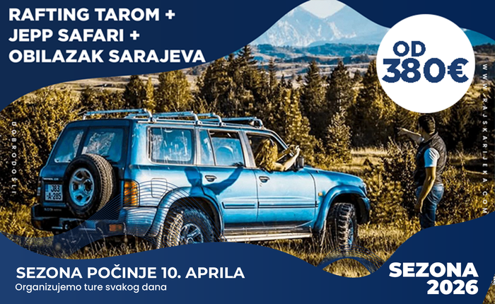 Rafting Tarom + Jeep Safari + Sarajevo - Šestodnevni aranžman 2026